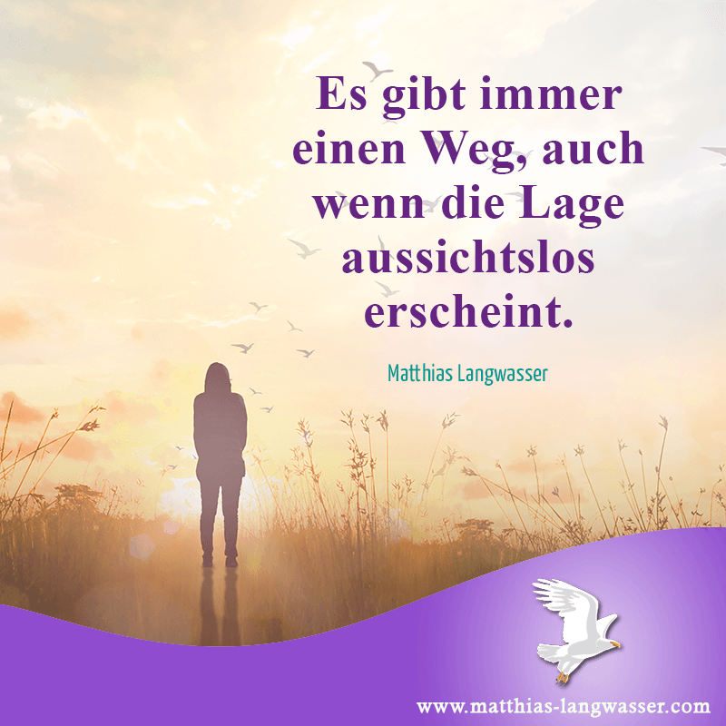 201123_Es gibt immer einen Weg, auch wenn die Lage aussichtslos erscheint